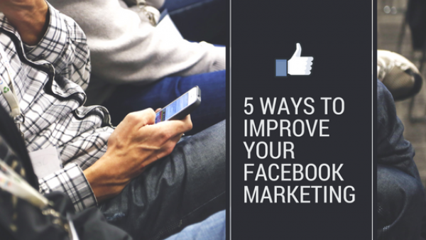5 Ways to Improve Your Facebook Marketing for Hospitality